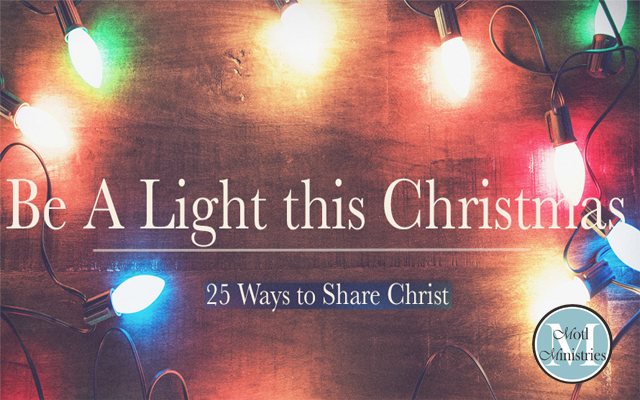 Be A Light: 25 Days of Sharing Christ with your World